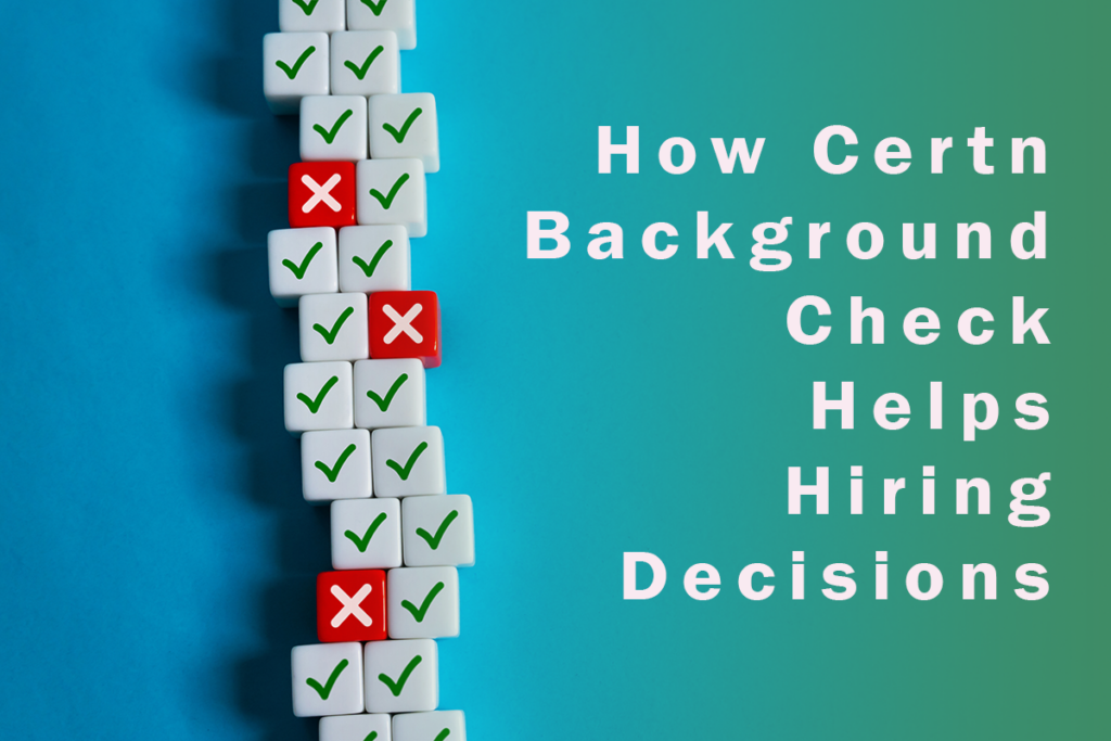 How Certn Background Check Helps Hiring Decisions